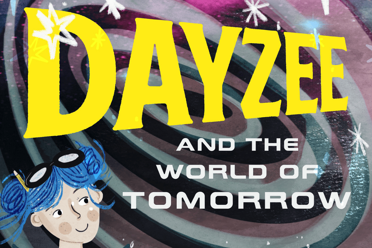 'Dayzee and the world of tomorrow'